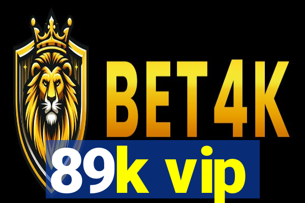 89k vip